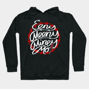 Eeny Meeny Miney Mo Hoodie